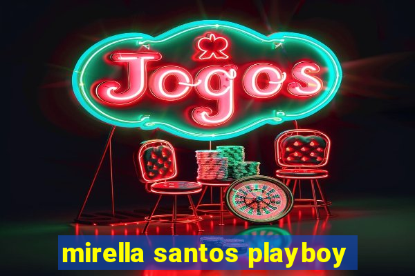 mirella santos playboy